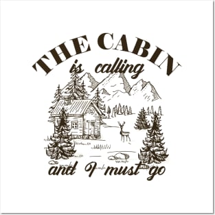 Camping - The cabin is calling I must go Posters and Art
